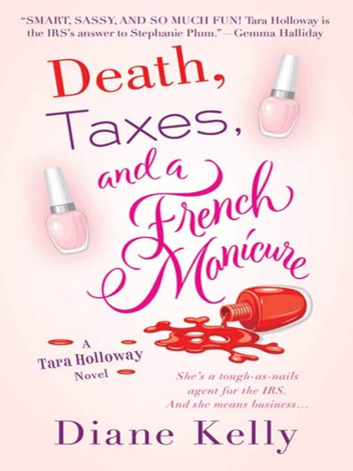 Title details for Death, Taxes, and a French Manicure by Diane Kelly - Available